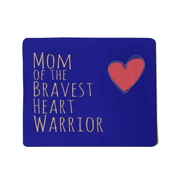 Proud Mom Of Bravest Heart Warrior Chd Awareness Congenital Gift Mousepad