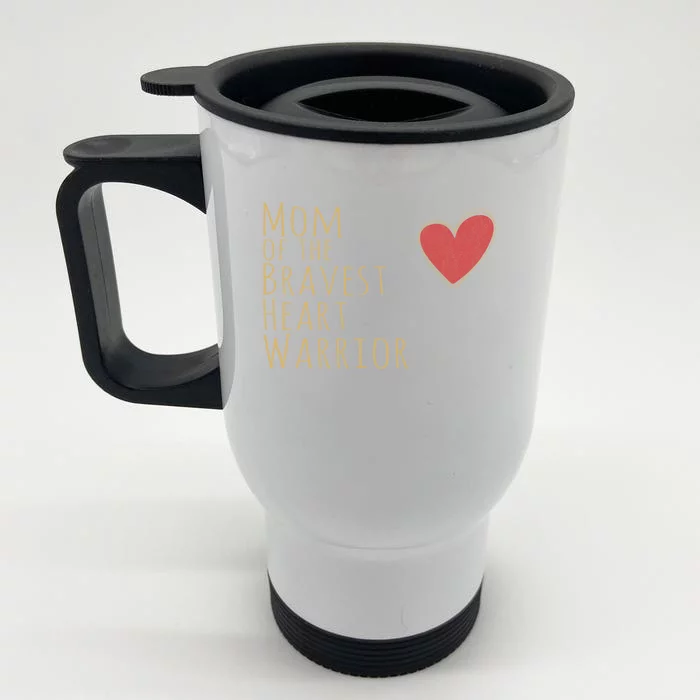 Proud Mom Of Bravest Heart Warrior Chd Awareness Congenital Gift Front & Back Stainless Steel Travel Mug