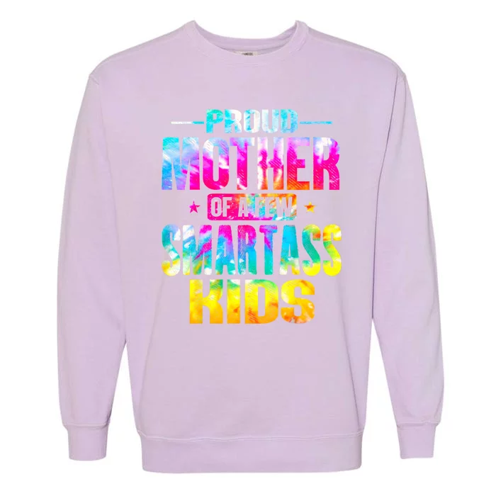 Proud Mother Of A Few Smartass Kidss MotherS Day Garment-Dyed Sweatshirt