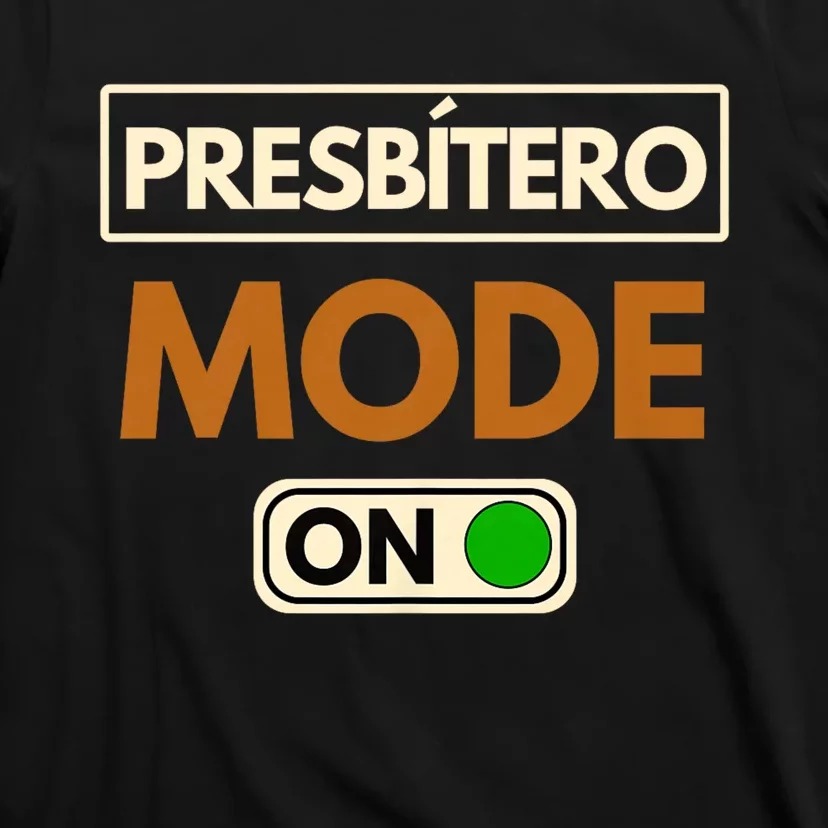 PresbíTero Mode On Christianity Minister And Church Deacon T-Shirt