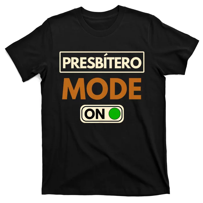 PresbíTero Mode On Christianity Minister And Church Deacon T-Shirt