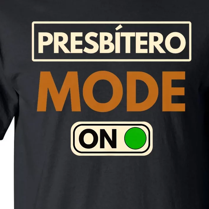 PresbíTero Mode On Christianity Minister And Church Deacon Tall T-Shirt