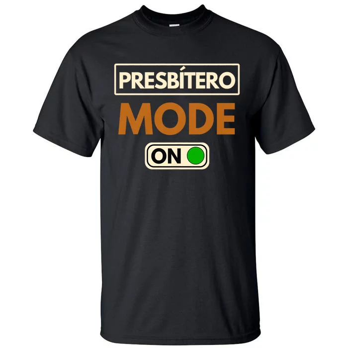 PresbíTero Mode On Christianity Minister And Church Deacon Tall T-Shirt