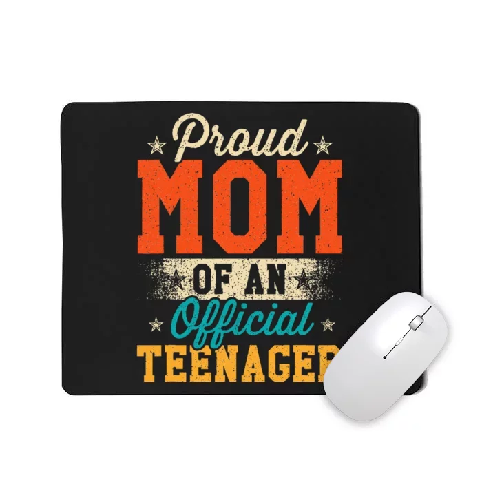 Proud Mom Of Teenager 13th Birthday Gift Mousepad