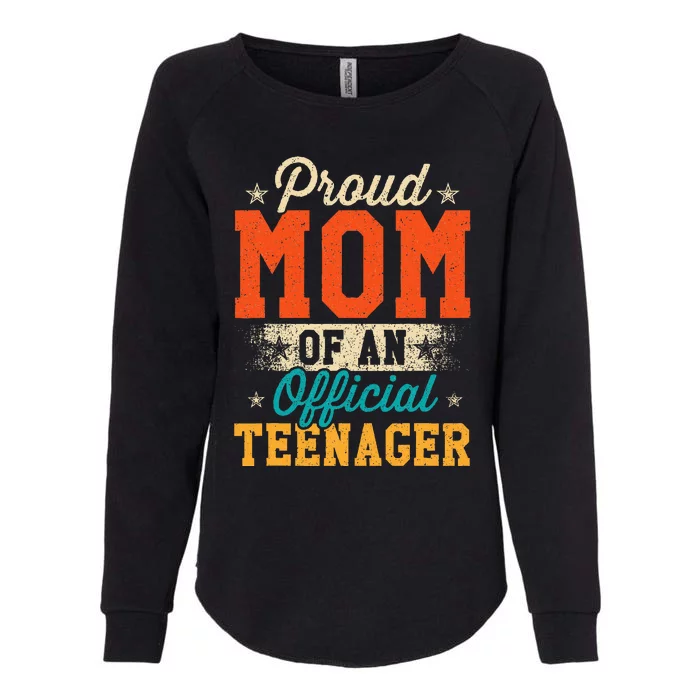 Proud Mom Of Teenager 13th Birthday Gift Womens California Wash Sweatshirt