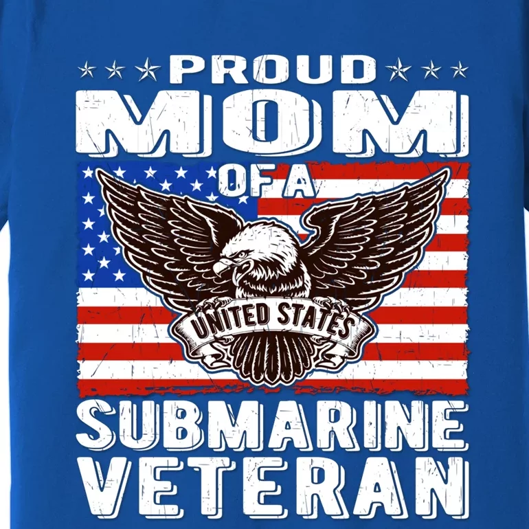 Proud Mom Of Us Submarine Veteran Patriotic Military Mother Gift Premium T-Shirt