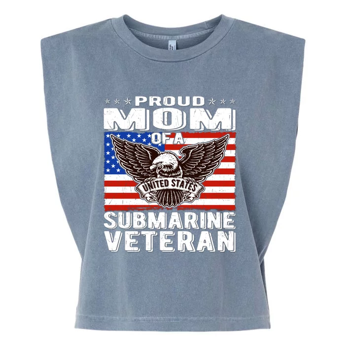 Proud Mom Of Us Submarine Veteran Patriotic Military Mother Gift Garment-Dyed Women's Muscle Tee