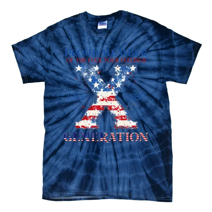 Proud Member Of The Fuck Your Feelings Gen X Usa 4th Of July Tie-Dye T-Shirt