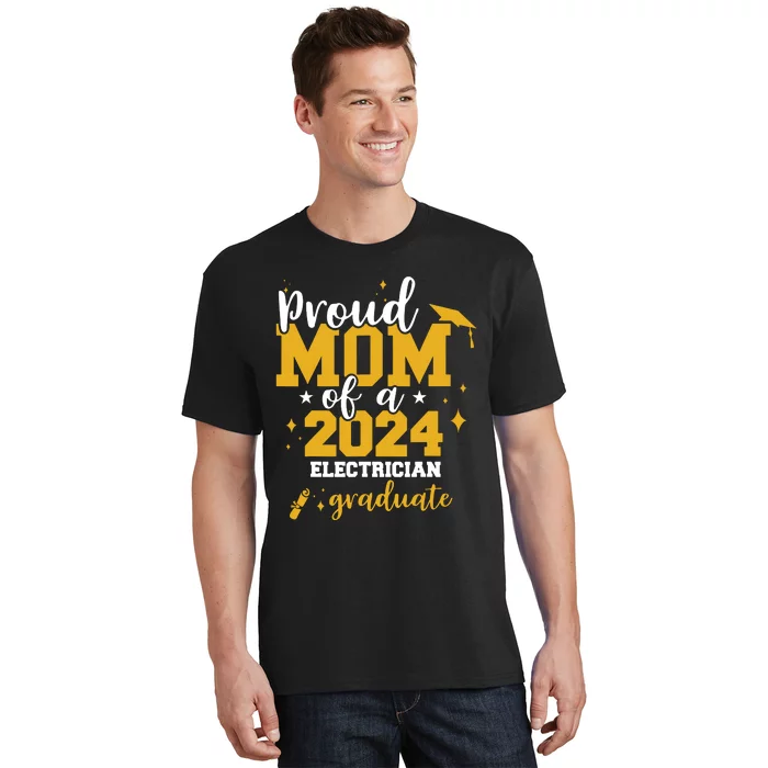 Proud Mom Of A Class Of 2024 Electrician Graduate Senior Fun T-Shirt