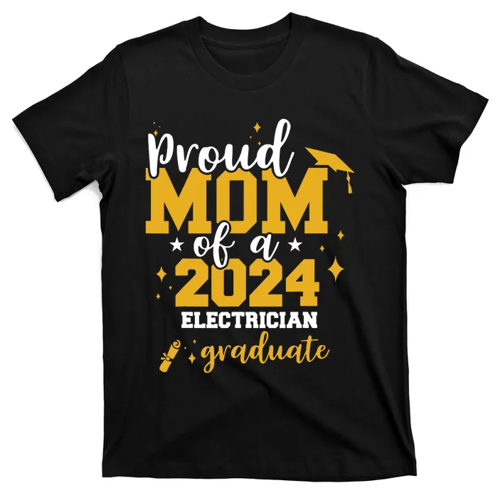 Proud Mom Of A Class Of 2024 Electrician Graduate Senior Fun T-Shirt