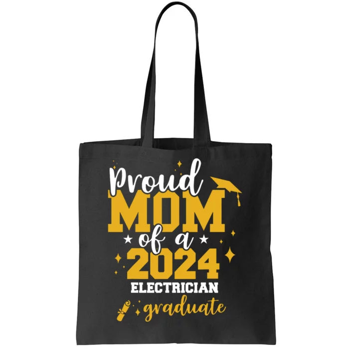 Proud Mom Of A Class Of 2024 Electrician Graduate Senior Fun Tote Bag