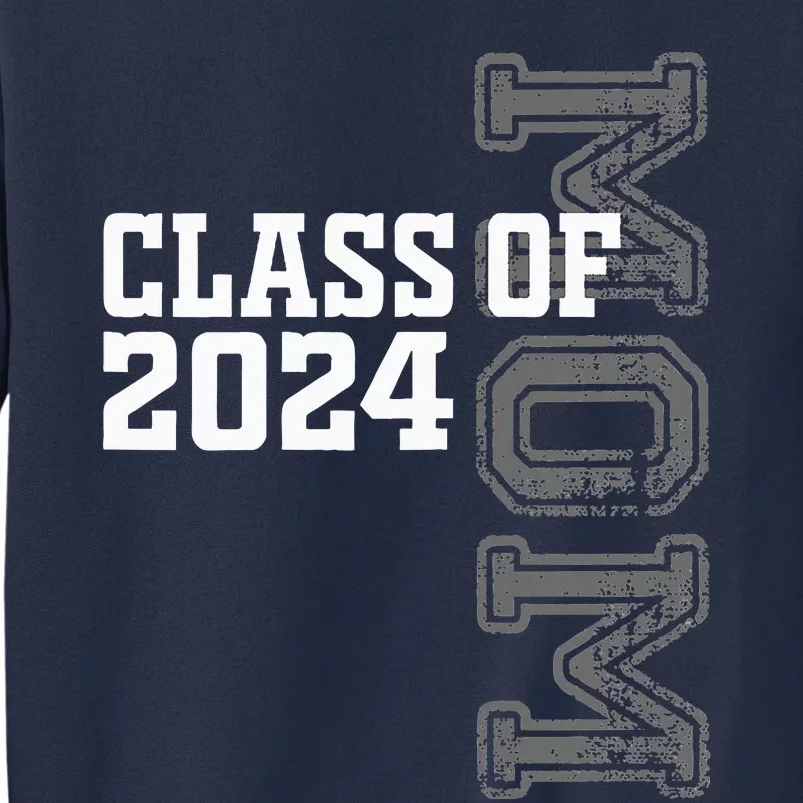 Proud Mom Of A Class Of 2024 Graduate Senior 24 Graduation Sweatshirt