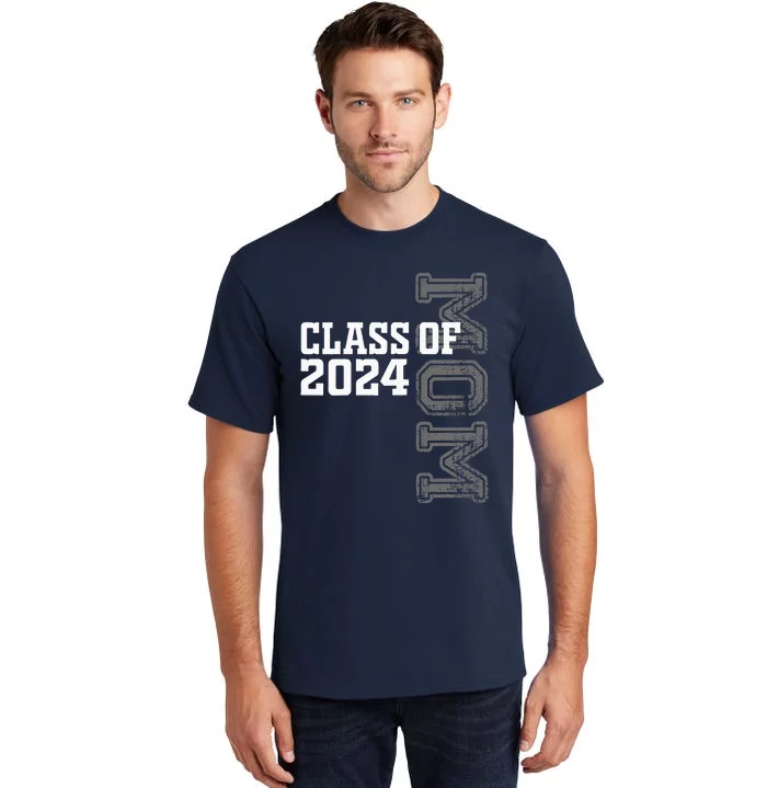 Proud Mom Of A Class Of 2024 Graduate Senior 24 Graduation Tall T-Shirt