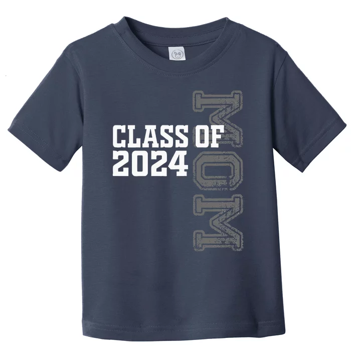 Proud Mom Of A Class Of 2024 Graduate Senior 24 Graduation Toddler T-Shirt