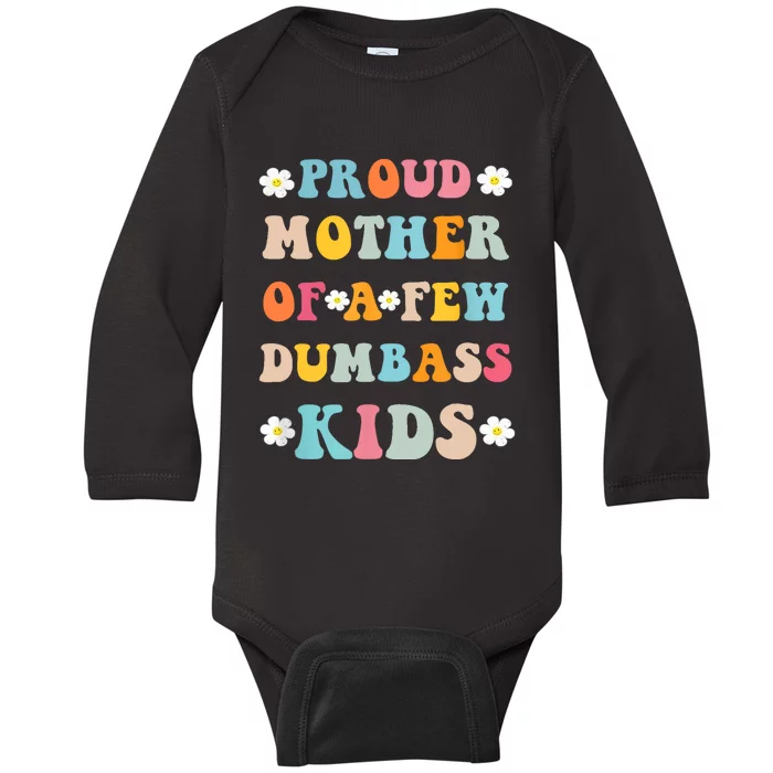 Proud Mother Of A Few Dumbass Stepmom Mothers Day Baby Long Sleeve Bodysuit