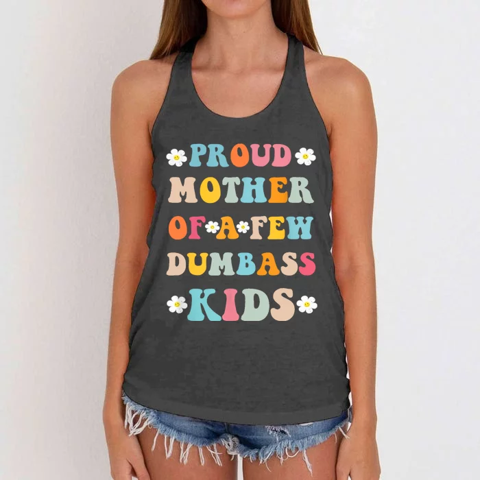 Proud Mother Of A Few Dumbass Stepmom Mothers Day Women's Knotted Racerback Tank