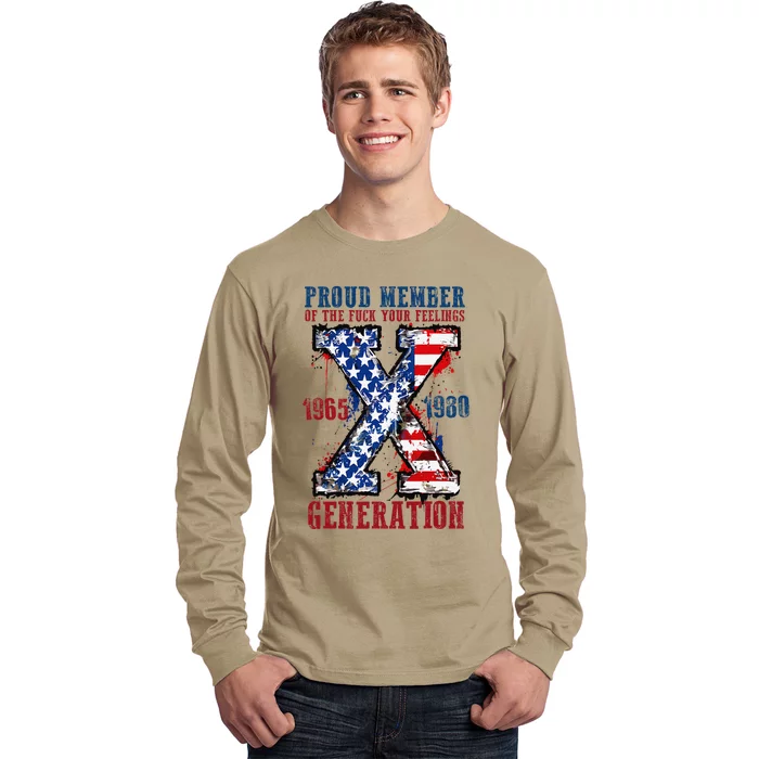 Proud Member Of The Fuck Your Feelings Generation X Long Sleeve Shirt