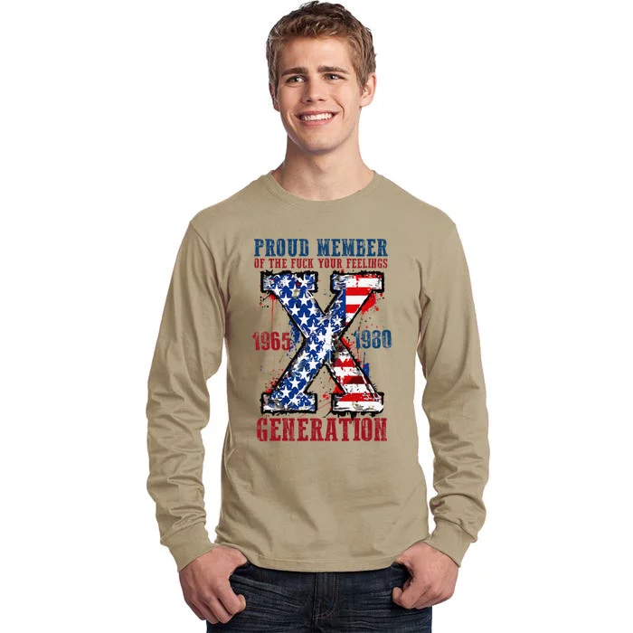 Proud Member Of The Fuck Your Feelings Generation X Tall Long Sleeve T-Shirt