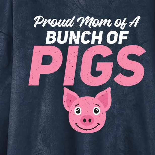 Proud Mom Of A Bunch Of Pigs Family Pig Owner Fun Pig Mom Gift Hooded Wearable Blanket