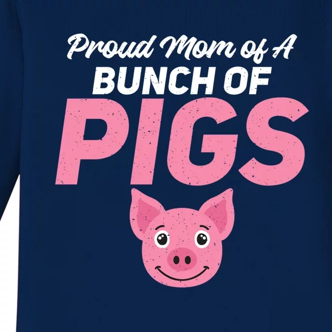 Proud Mom Of A Bunch Of Pigs Family Pig Owner Fun Pig Mom Gift Baby Long Sleeve Bodysuit