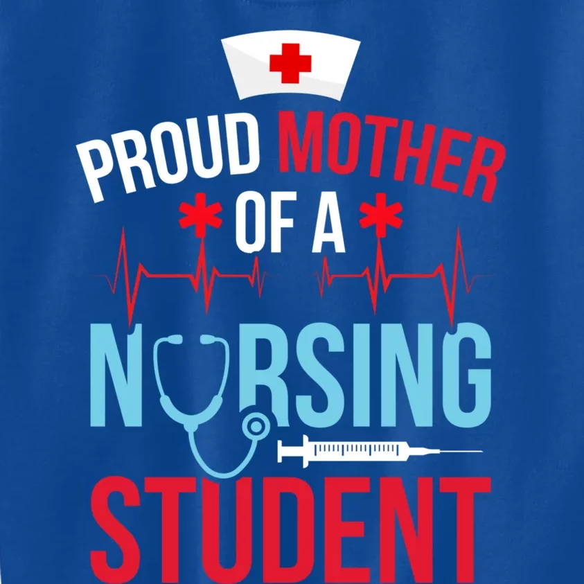 Proud Mother Of A Nursing Student Mom Future Nurse Mom Gift Kids Sweatshirt