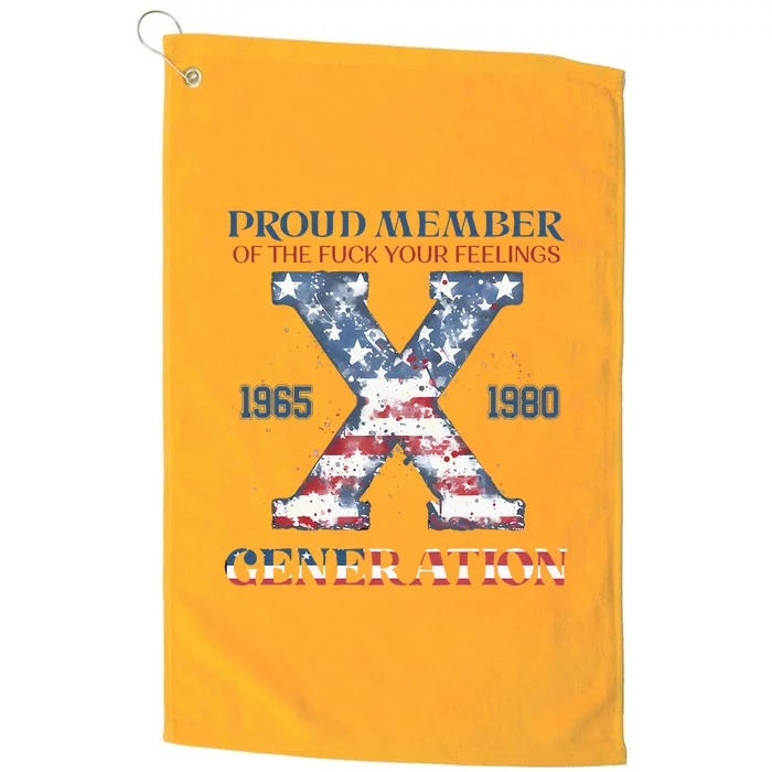 Proud Member Of The Fck Your Feelings X Generation 1965 Platinum Collection Golf Towel