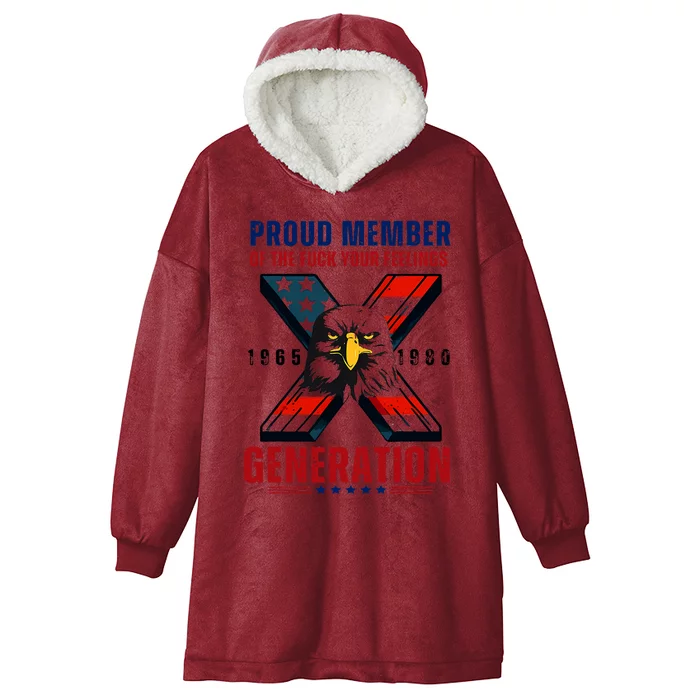 Proud Member Of The Fuck Your Feelings Generation Gen X Hooded Wearable Blanket