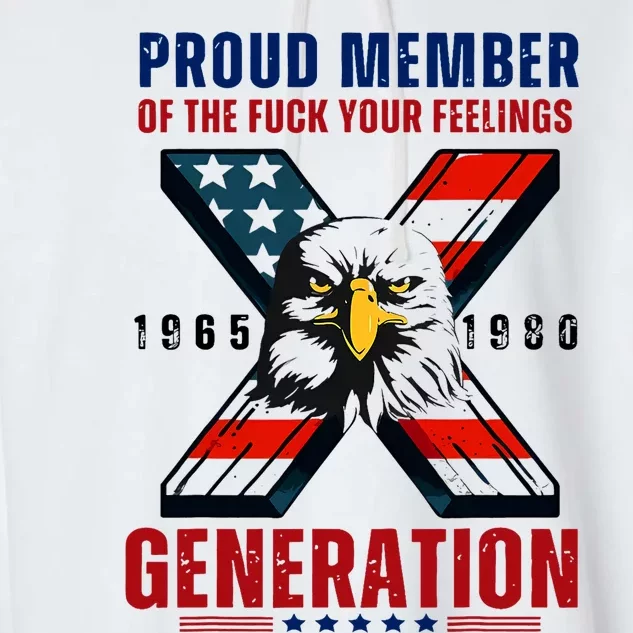 Proud Member Of The Fuck Your Feelings Generation Gen X Garment-Dyed Fleece Hoodie