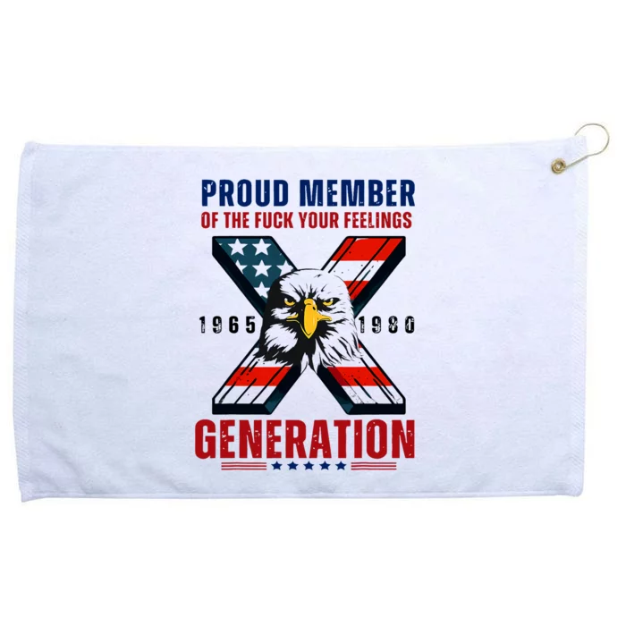 Proud Member Of The Fuck Your Feelings Generation Gen X Grommeted Golf Towel