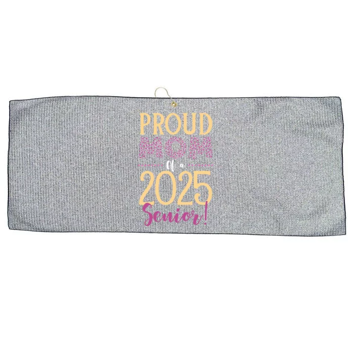 Proud Mom Of A 2025 Senior Graduation Class Of 2025 Senior Great Gift Large Microfiber Waffle Golf Towel