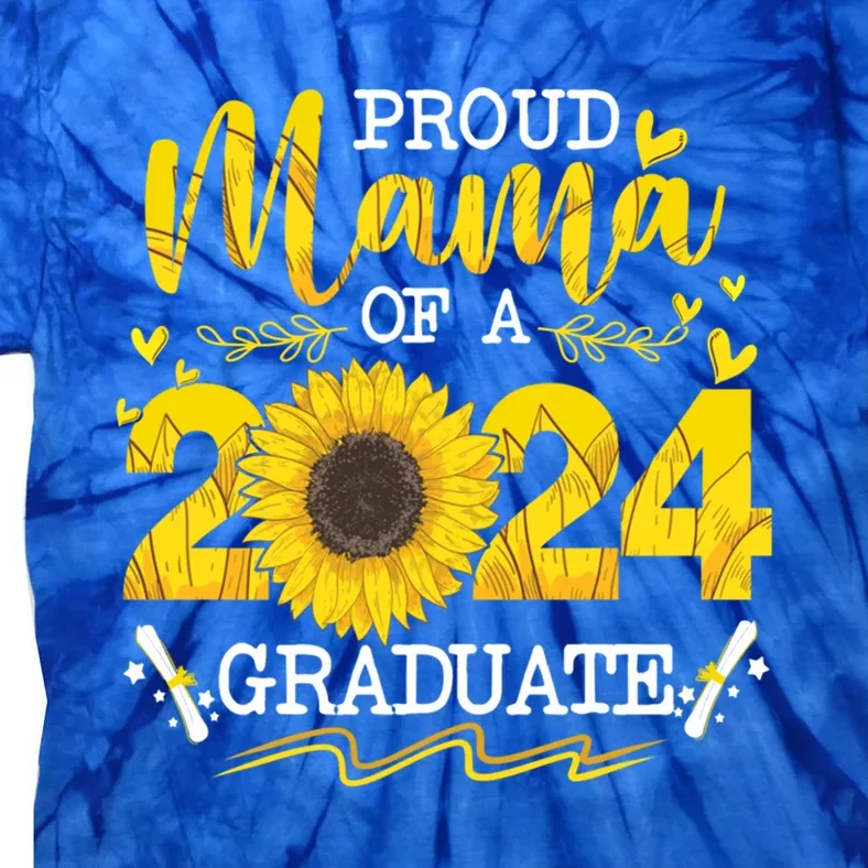 Proud Mama Of A Class 2024 Graduate Funny Gift Sunflower Senior Gift Tie-Dye T-Shirt