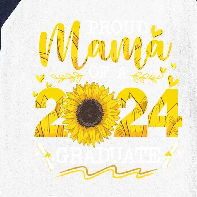 Proud Mama Of A Class 2024 Graduate Funny Gift Sunflower Senior Gift Baseball Sleeve Shirt