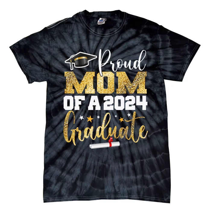 Proud Mom Of A 2024 Graduate Class Senior Tie-Dye T-Shirt