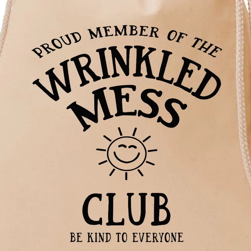 Proud Member Of The Wrinkled Mess Club Drawstring Bag