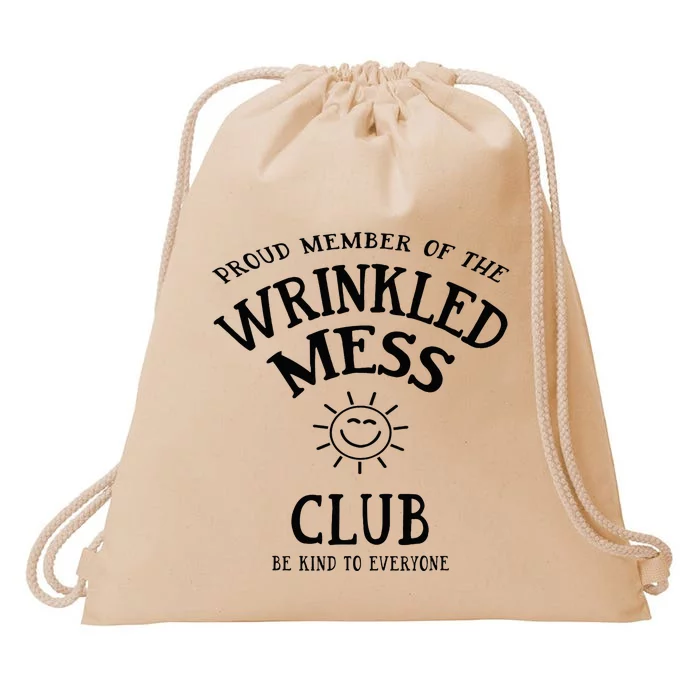 Proud Member Of The Wrinkled Mess Club Drawstring Bag