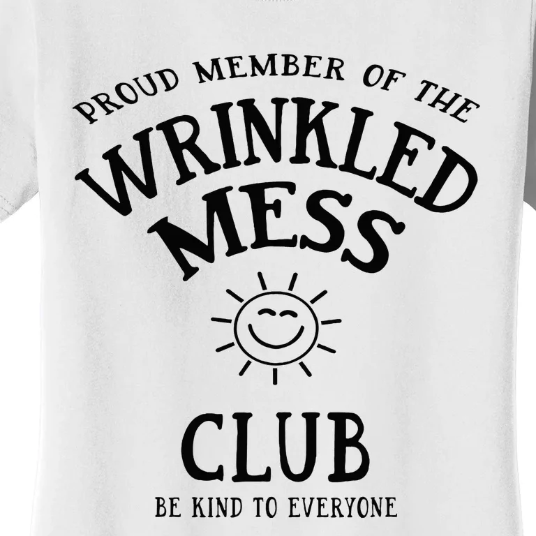 Proud Member Of The Wrinkled Mess Club Women's T-Shirt