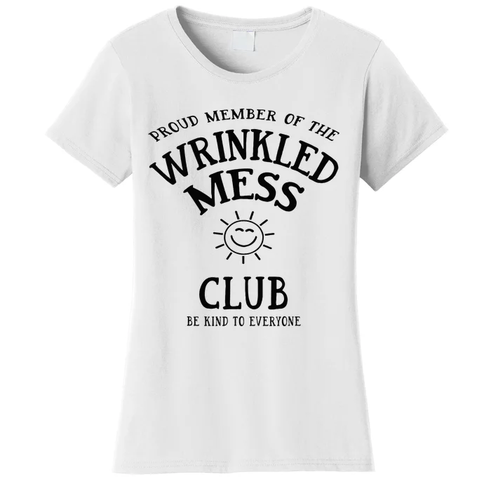 Proud Member Of The Wrinkled Mess Club Women's T-Shirt