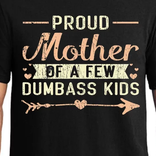 Proud Mother Of A Few Dumbass MotherS Day Pajama Set