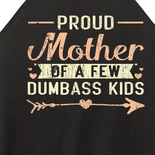 Proud Mother Of A Few Dumbass MotherS Day Women’s Perfect Tri Rocker Tank