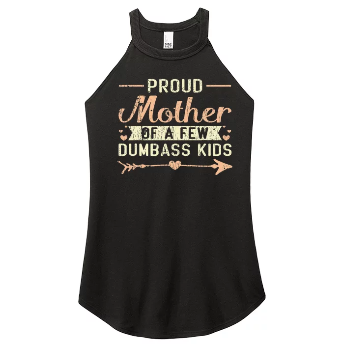 Proud Mother Of A Few Dumbass MotherS Day Women’s Perfect Tri Rocker Tank