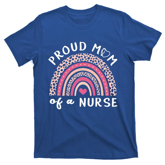 Proud Mom Of A Nurse Rainbow Mothers Day Nurse Mom Gift T-Shirt