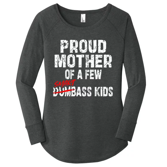 Proud Mother Of A Few Smartass Women's Perfect Tri Tunic Long Sleeve Shirt