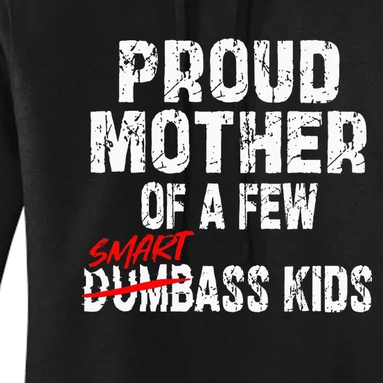 Proud Mother Of A Few Smartass Women's Pullover Hoodie