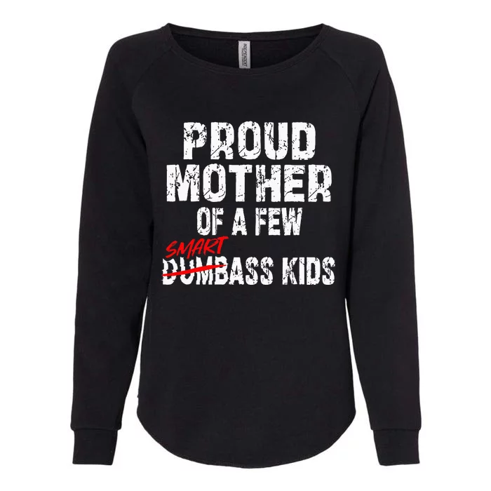 Proud Mother Of A Few Smartass Womens California Wash Sweatshirt