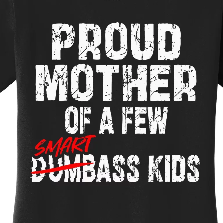 Proud Mother Of A Few Smartass Women's T-Shirt