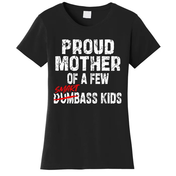 Proud Mother Of A Few Smartass Women's T-Shirt