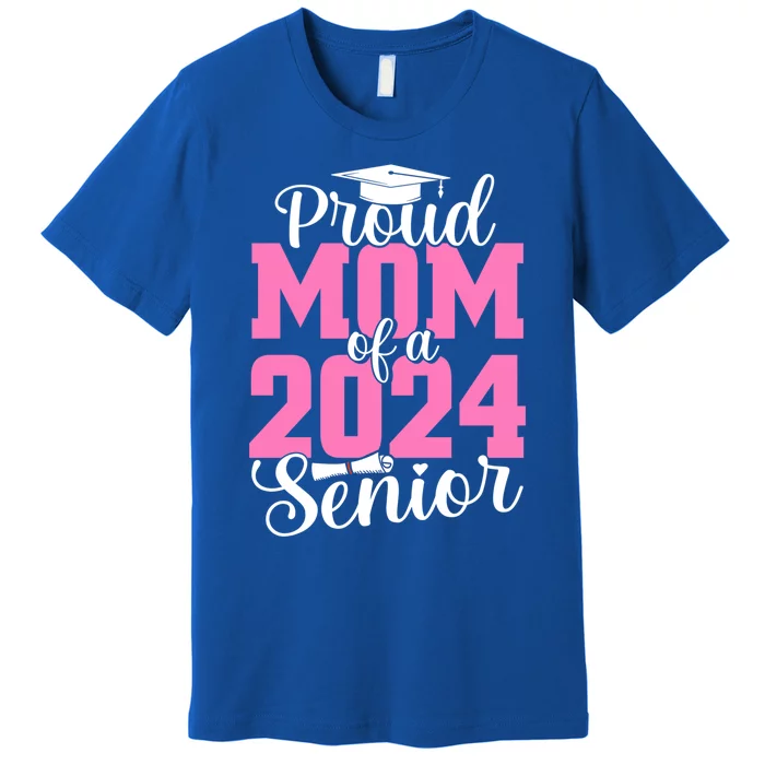 Proud Mom Of A Class 2024 Graduate Gift Mommy Senior 24 Gift Premium T-Shirt