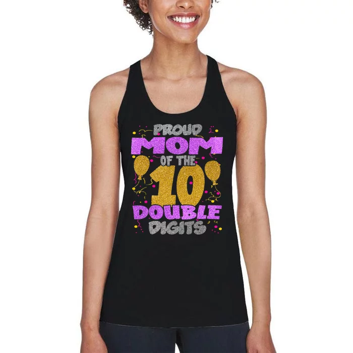 Proud Mom Of The Double Digits 10th Birthday 10 Yrs Kids Women's Racerback Tank