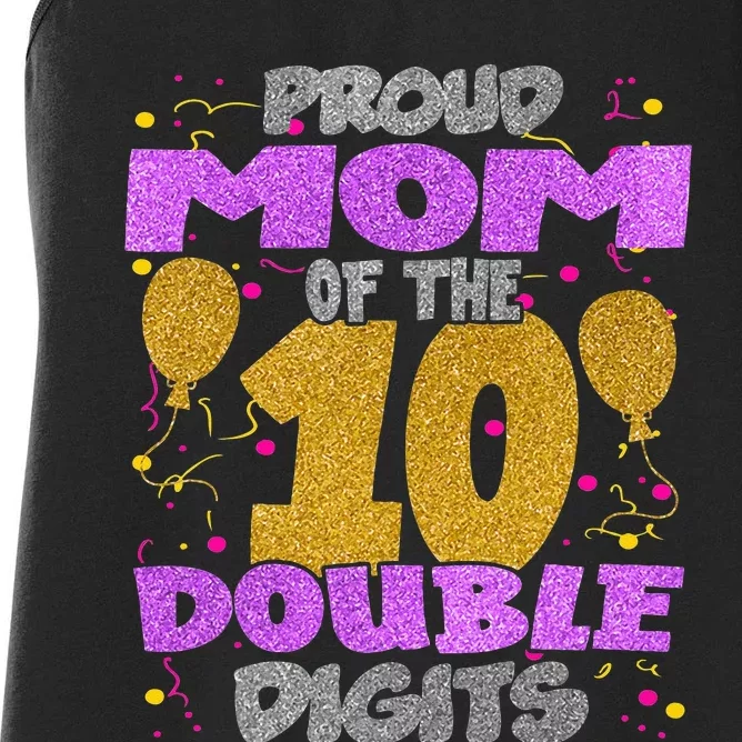 Proud Mom Of The Double Digits 10th Birthday 10 Yrs Kids Women's Racerback Tank