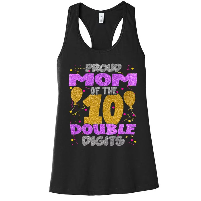 Proud Mom Of The Double Digits 10th Birthday 10 Yrs Kids Women's Racerback Tank